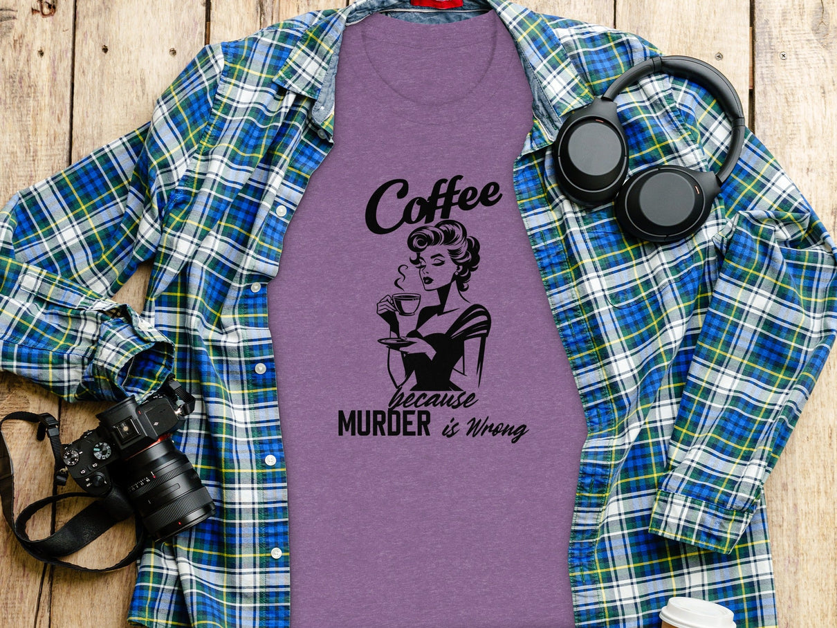 Coffee Because Murder is Wrong Funny Slogan Design T-Shirt