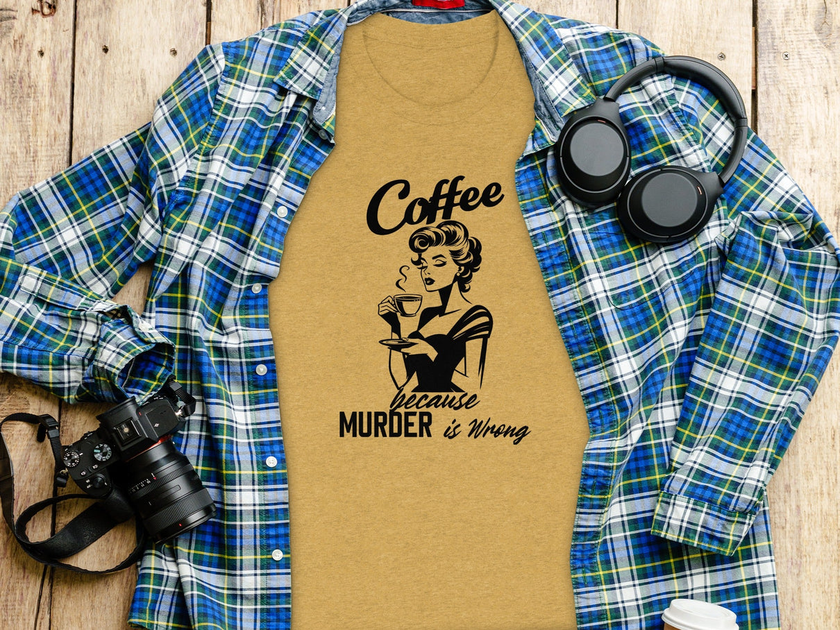 Coffee Because Murder is Wrong Funny Slogan Design T-Shirt