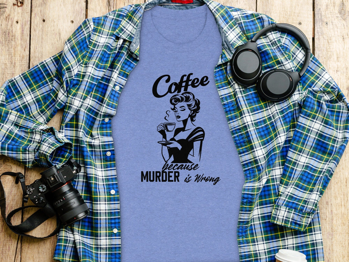 Coffee Because Murder is Wrong Funny Slogan Design T-Shirt